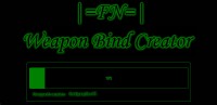 |=FN=| Weapon Bind Creator 1.0